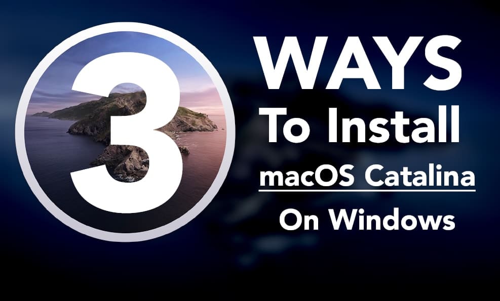 3 ways to Install macOS Catalina on Windows